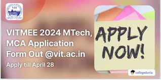VITMEE 2024 MTech, MCA Application Form Out @vit.ac.in; Apply till April 28